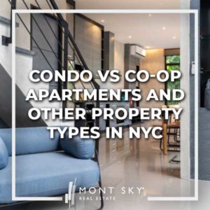 Just getting started with your property search? Read our guide on Condo vs Co-op Apartments and Other Property Types in NYC!
